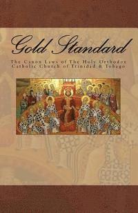 bokomslag Gold Standard: The Canon Laws of The Holy Orthodox Catholic Church of Trinidad & Tobago