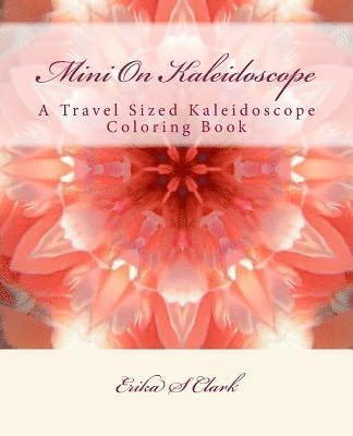 bokomslag Mini On Kaleidoscope: A Travel Sized Kaleidoscope Coloring Book