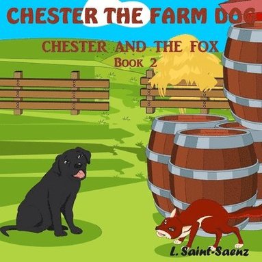 bokomslag Chester The Farm Dog: Chester And The Fox