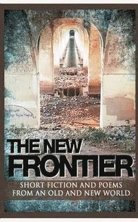 The New Frontier: Short fiction and poems for an old and new world. 1
