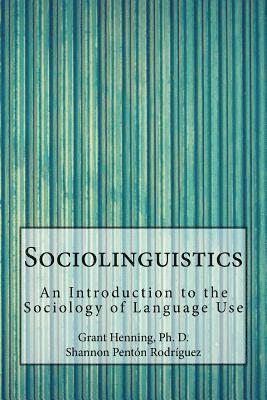 Sociolinguistics: An Introduction to the Sociology of Language Use 1