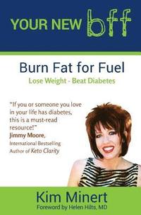 bokomslag Your New bff,: burn fat for fuel, lose weight, beat diabetes