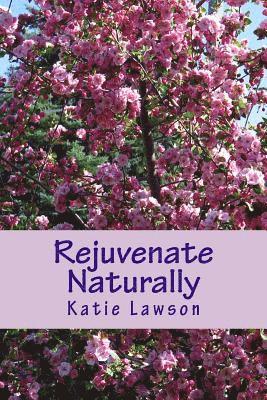 Rejuvenate Naturally: Anti-Aging Is Possible 1