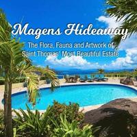 bokomslag Magens Hideaway: The Flora, Fauna and Artwork of Saint Thomas' Most Beautiful Estate