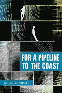 bokomslag For A Pipeline To The Coast