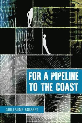 For A Pipeline To The Coast 1