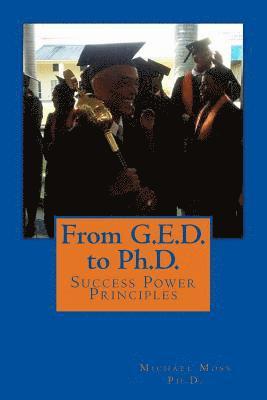 Michael Moss Ph. D. - From G.E.D. to Ph.D., Häftad
