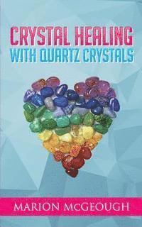 bokomslag Crystal Healing with Quartz Crystals