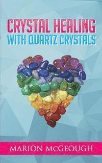 bokomslag Crystal Healing with Quartz Crystals