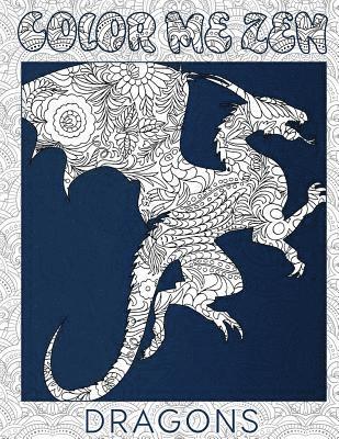 Dragons - Color Me Zen Adult Coloring Book for Stress Relief 1