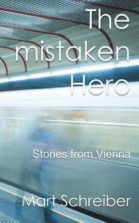 bokomslag The Mistaken Hero: Stories from Vienna
