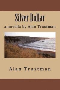 bokomslag Silver Dollar: a novella by Alan Trustman