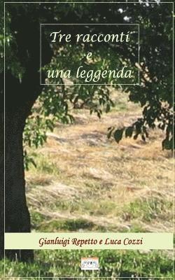 Luca Cozzi, Gianluigi Repetto - Tre racconti e una leggenda, Häftad