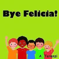 bokomslag Bye Felicia