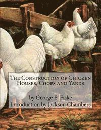 bokomslag The Construction of Chicken Houses, Coops and Yards