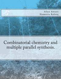 Combinatorial chemistry and multiple parallel synthesis. 1