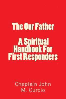 bokomslag The Our Father / A Spiritual Handbook For First Responders: A Spiritual Handbook For First Responders