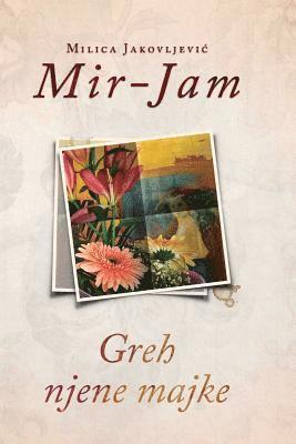 Milica Jakovljevic Mir-Jam - Greh Njene Majke, Häftad