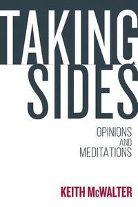 bokomslag Taking Sides: Opinions and meditations