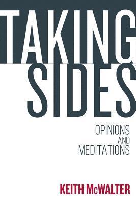 Taking Sides: Opinions and meditations 1