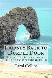 bokomslag Journey Back to Durdle Door: A clean Christian romance set in the Metropolitan Police