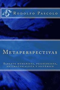 bokomslag Metaperspectivas: Alegato humanista, psicologista, antimaterialista y sistémico