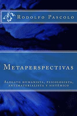bokomslag Metaperspectivas: Alegato humanista, psicologista, antimaterialista y sistémico