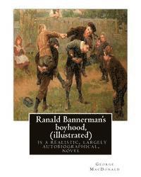 bokomslag Ranald Bannerman's boyhood, By George MacDonald (illustrated): Ranald Bannerman's Boyhood is a realistic, largely autobiographical, novel by George Ma