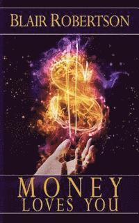 Money Loves You: Easy Manifestation Secrets Revealed