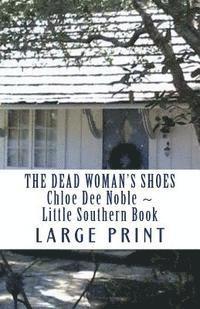 bokomslag The Dead Woman's Shoes LARGE PRINT: Chloe Dee Noble Little Southern Book