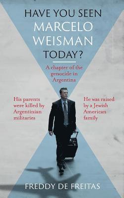 Have You Seen Marcelo Weisman Today? 1