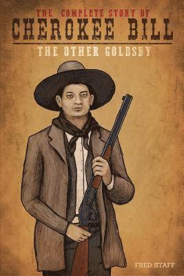 Cherokee Bill - The other Goldsby: The Other Goldsby 1