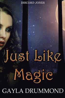 bokomslag Just Like Magic: A Discord Jones Novella