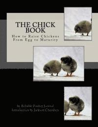 bokomslag The Chick Book: How to Raise Chickens From Egg to Maturity