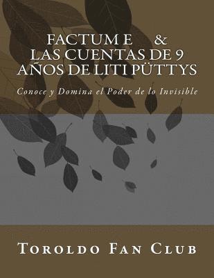 bokomslag Factum E & Las Cuentas de 9 años de Liti Püttys: Conoce y Domina el Poder de lo Invisible