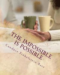 The Impossible is possible 1