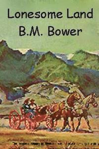 B. M. Bower - Lonesome Land, Häftad