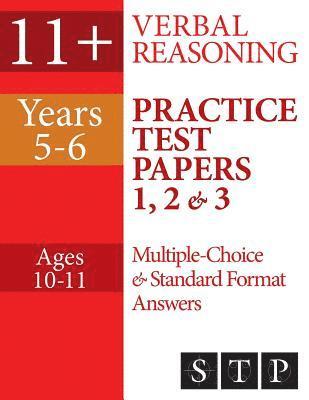 11+ Verbal Reasoning Practice Test Papers 1, 2 & 3: Multiple-Choice and Standard Format Answers (Years 5-6: Ages 10-11) 1