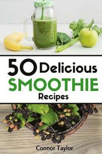 bokomslag 50 Delicious Smoothie Recipes