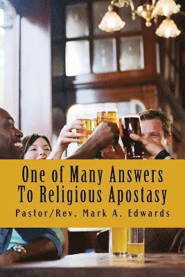 M. A. Edwards - One of Many Answers To Religious Apostasy: Come Out of Religions Apostasies?, Häftad
