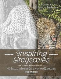 bokomslag Inspiring Grayscales: Wild Animals: 40 Images to Inspire Creativity and Relaxation
