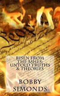 bokomslag Risen from the Ashes: Untold Truths & Theories