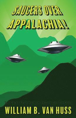 bokomslag Saucers Over Appalachia!: The Great UFO Wave of 1973 in the Tri-Cities