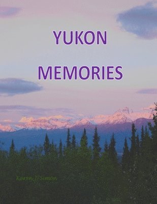 bokomslag Yukon Memories