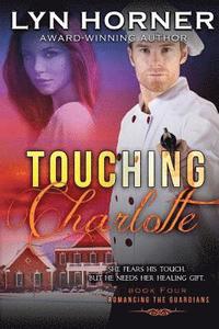 bokomslag Touching Charlotte: Romancing the Guardians, Book Four