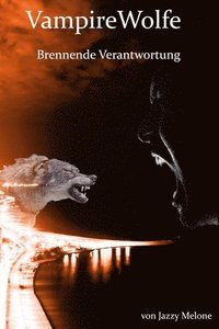 bokomslag VampireWolfe: Brennende Verantwortung