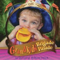Julianne Diblasi Black - The Grandkids' Brigade Parade, Häftad