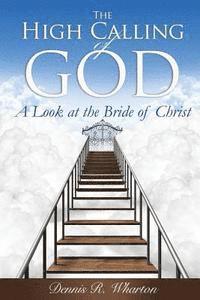 bokomslag The High Calling of God: A Look at The Bride of Christ