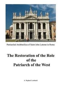 bokomslag The Restoration of the Role of the Patriarch of the West