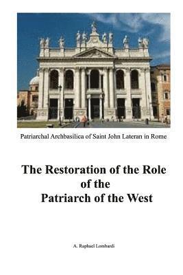 The Restoration of the Role of the Patriarch of the West 1